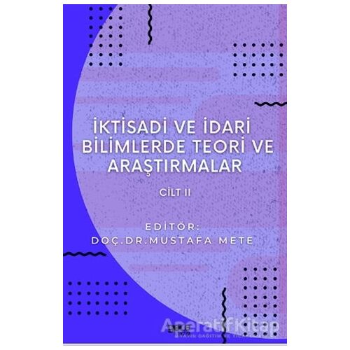 İktisadi ve İdari Bilimlerde Teori ve Araştırmalar Cilt 2 - Mustafa Mete - Gece Kitaplığı