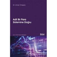 Adil Bir Para Sistemine Doğru - M. Umer Chapra - İktisat Yayınları