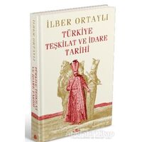 Türkiye Teşkilat ve İdare Tarihi (Ciltli) - İlber Ortaylı - Kronik Kitap