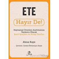 Ete Hayır De! - Hayvansal Ürünleri Azaltmanıza Yardımcı Olacak Basit İpuçları ve Kolay Tarifler