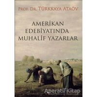 Amerikan Edebiyatında Muhalif Yazarlar - Türkkaya Ataöv - İleri Yayınları