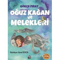 Oğuz Kağan ve Melekleri - Gökçe Fırat - İleri Yayınları