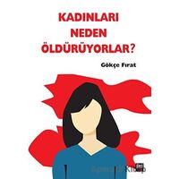 Kadınları Neden Öldürüyorlar? - Gökçe Fırat - İleri Yayınları