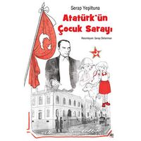 Atatürkün Çocuk Sarayı - Serap Yeşiltuna - İleri Yayınları