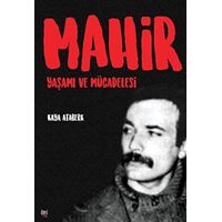 Mahir: Yaşamı ve Mücadelesi - Kaya Ataberk - İleri Yayınları