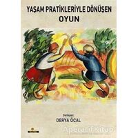 Yaşam Pratikleriyle Dönüşen Oyun - Derya Öcal - Ütopya Yayınevi