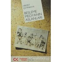 Besleme Medyanın Aslanları - Hikmet Çetinkaya - Cumhuriyet Kitapları