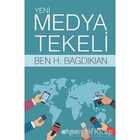 Yeni Medya Tekeli - Ben H. Bagdikian - Akıl Çelen Kitaplar