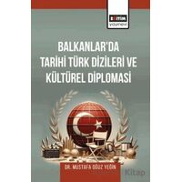 Balkanlarda Tarihi Türk Dizileri ve Kültürel Diplomasi