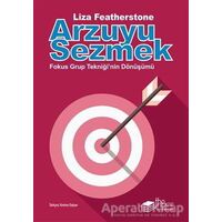 Arzuyu Sezmek - Liza Featherstone - The Kitap