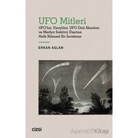UFO Mitleri - UFOlar, Uzaylılar, UFO Dini Akımları ve Medya Sektörü Üzerine Halk Bilimsel Bir İncele