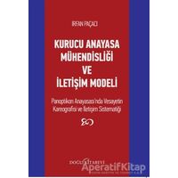 Kurucu Anayasa Mühendisliği ve İletişim Modeli - İrfan Paçacı - Doğu Kitabevi