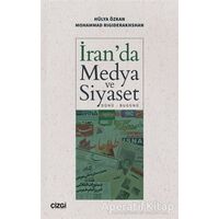 İranda Medya ve Siyaset (Dünü - Bugünü) - Hülya Özkan - Çizgi Kitabevi Yayınları