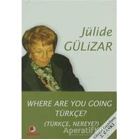 Where Are You Going Türkçe? - Jülide Gülizar - Sinemis Yayınları
