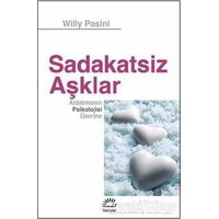 Sadakatsiz Aşklar - Willy Pasini - İletişim Yayınevi