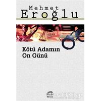Kötü Adamın On Günü - Mehmet Eroğlu - İletişim Yayınevi