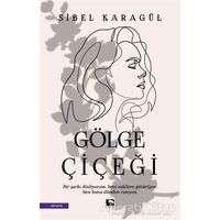 Gölge Çiçeği - Sibel Karagül - Çınaraltı Yayınları