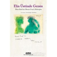 Elin Üstünde Gezsin: İlhan Berkten Memet Fuata Mektuplar (Küçük Boy)