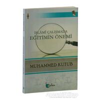 İslami Çalışmada Eğitimin Önemi - Muhammed Kutub - Beka Yayınları