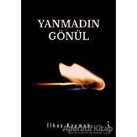 Yanmadın Gönül - İlkay Kaymak - İkinci Adam Yayınları