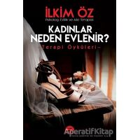 Kadınlar Neden Evlenir? - İlkim Öz - Martı Yayınları