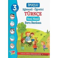 3. Sınıf İpuçlu Eğlenceli - Öğetici Türkçe Yeni Nesil Soru Bankası