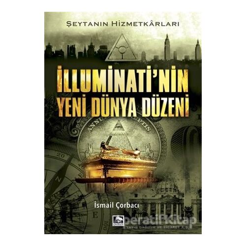 İlluminatinin Yeni Dünya Düzeni - İsmail Çorbacı - Çınaraltı Yayınları