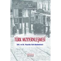 Türk Modernleşmesi - İlyas Doğan - Astana Yayınları