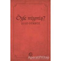 Öyle miymiş? - Şule Gürbüz - İletişim Yayınevi
