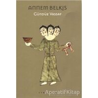Annem Belkıs - Gündüz Vassaf - İletişim Yayınevi