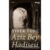 Aziz Bey Hadisesi - Ayfer Tunç - Can Yayınları