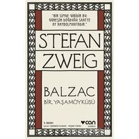 Balzac - Bir Yaşamöyküsü - Stefan Zweig - Can Yayınları