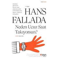 Neden Ucuz Saat Takıyorsun - Hans Fallada - Can Yayınları