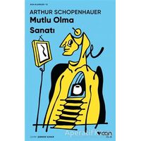 Mutlu Olma Sanatı - Arthur Schopenhauer - Can Yayınları