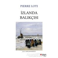 İzlanda Balıkçısı - Pierre Loti - Can Yayınları