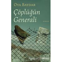Çöplüğün Generali - Oya Baydar - Can Yayınları