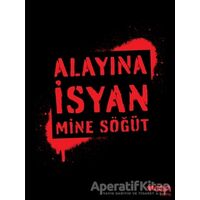 Alayına İsyan - Mine Söğüt - Can Yayınları