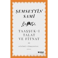 Taaşşuk-ı Talat ve Fitnat - Şemsettin Sami - Can Yayınları