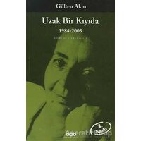 Uzak Bir Kıyıda 1991 - 2013 - Gülten Akın - Yapı Kredi Yayınları