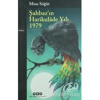 Şahbaz’ın Harikulade Yılı 1979 - Mine Söğüt - Yapı Kredi Yayınları