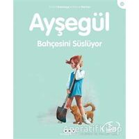Ayşegül Bahçesini Süslüyor - Gilbert Delahaye - Yapı Kredi Yayınları