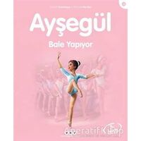 Ayşegül Bale Yapıyor - Gilbert Delahaye - Yapı Kredi Yayınları