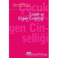 Psikanaliz Defterleri 4 - Çocuk ve Ergen Çalışmaları / Çocuk ve Ergen Cinselliği