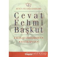 Bütün Tiyatro Eserleri: Buzlar Çözülmeden / Hacı Kaptan - Cevat Fehmi Başkut - İnkılap Kitabevi