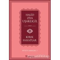 Kırık Hayatlar - Halid Ziya Uşaklıgil - İnkılap Kitabevi