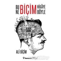 Bu Ne Biçim Hikaye Böyle - Ali Biçim - İnkılap Kitabevi