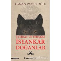 İttihat ve Terakki İsyankar Doğanlar - Osman Pamukoğlu - İnkılap Kitabevi