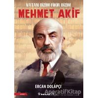 Vatan Bizim Fikir Bizim Mehmet Akif - Ercan Dolapçı - İnkılap Kitabevi