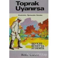 Toprak Uyanırsa - Şevket Süreyya Aydemir - Remzi Kitabevi