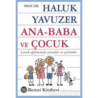 Ana - Baba ve Çocuk - Haluk Yavuzer - Remzi Kitabevi